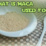 What Is Maca Used For