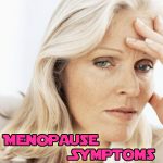 Menopause Symptoms and Women